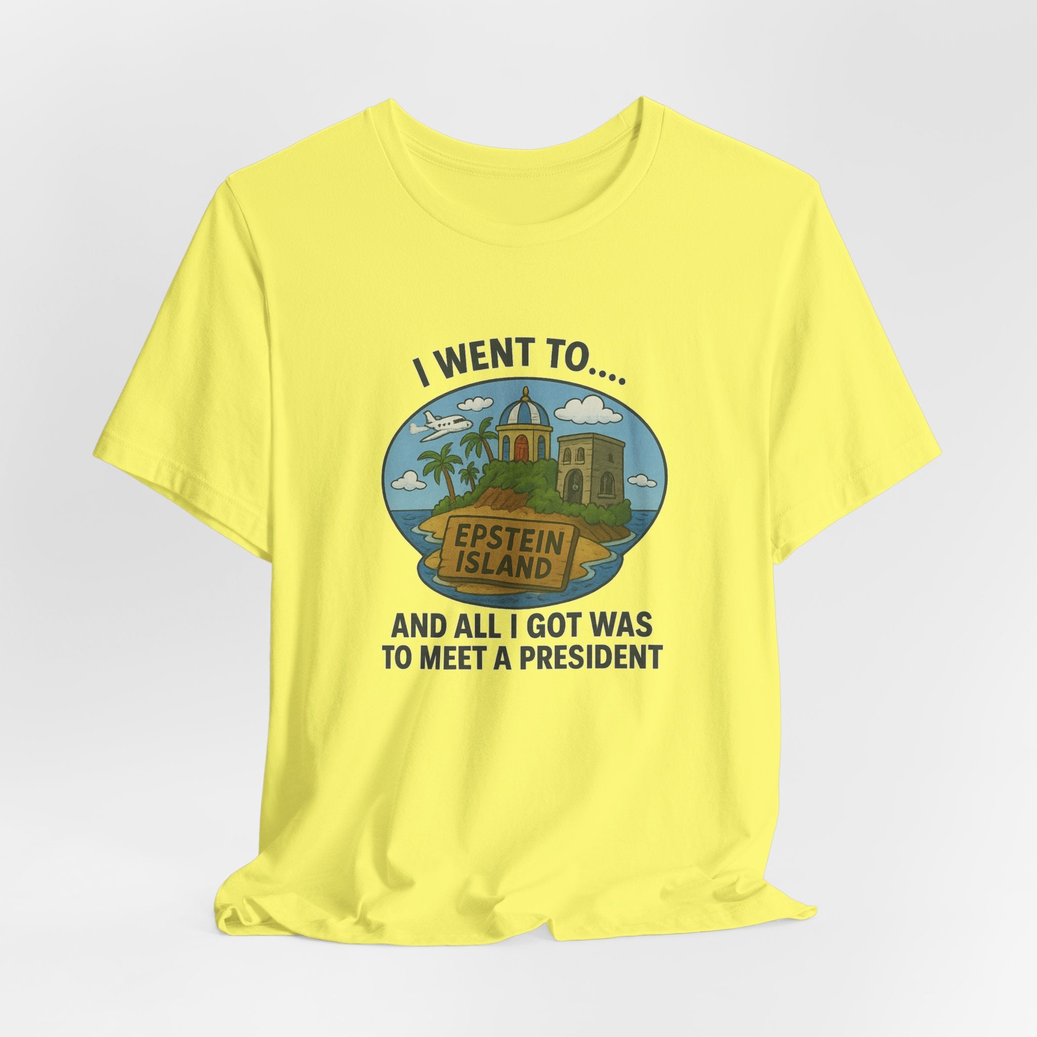 Island Parody Souvenir Shirt – “Met a President” Souvenir Tee