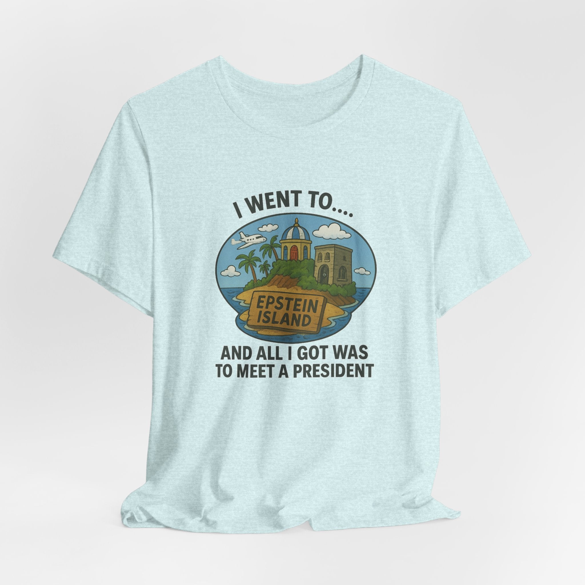 Island Parody Souvenir Shirt – “Met a President” Souvenir Tee