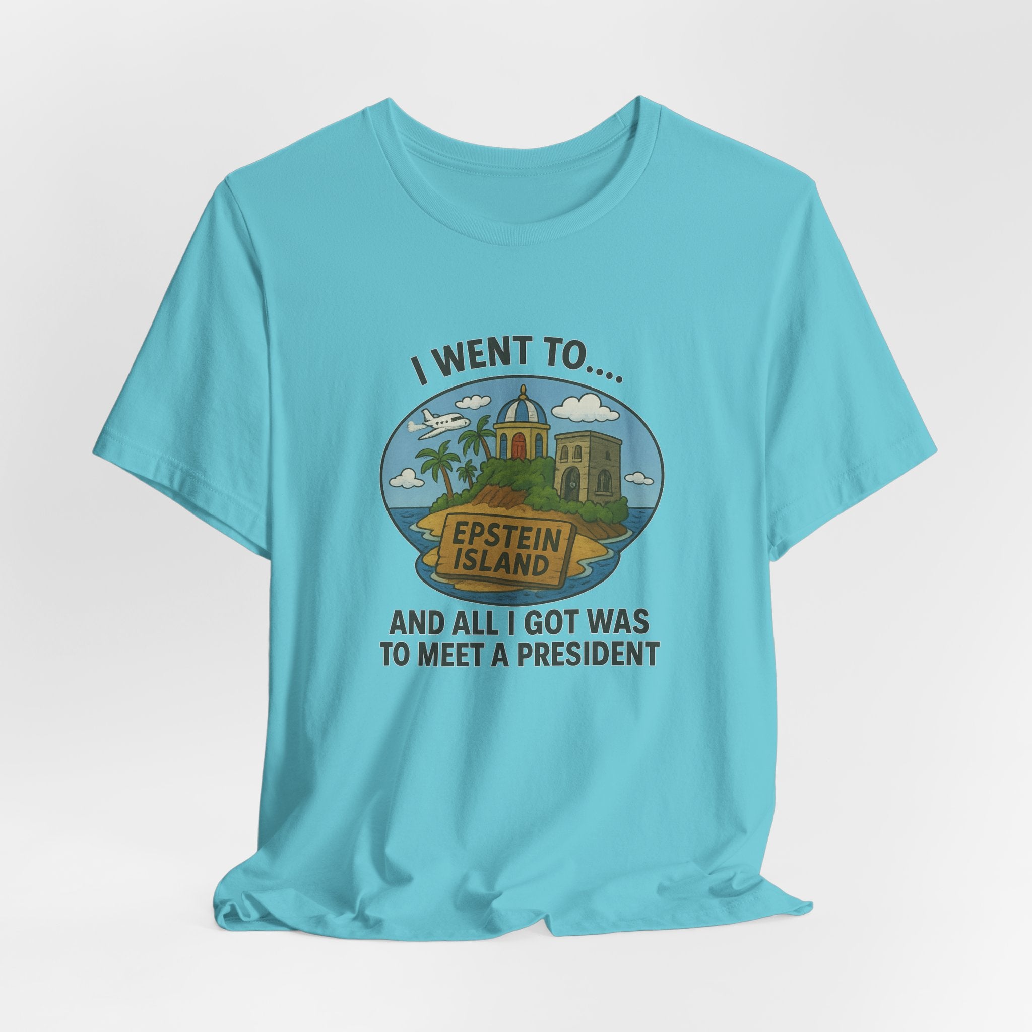 Island Parody Souvenir Shirt – “Met a President” Souvenir Tee