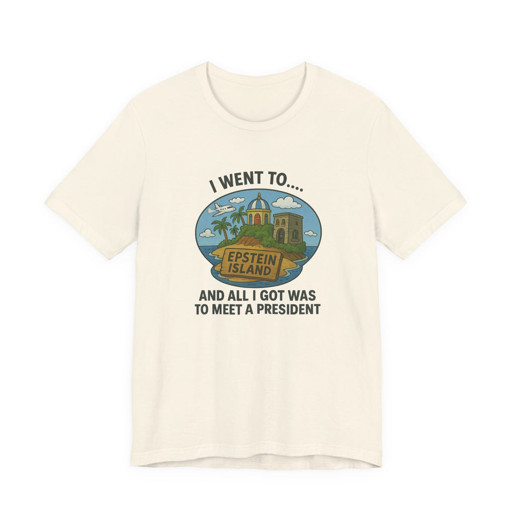 Island Parody Souvenir Shirt – “Met a President” Souvenir Tee