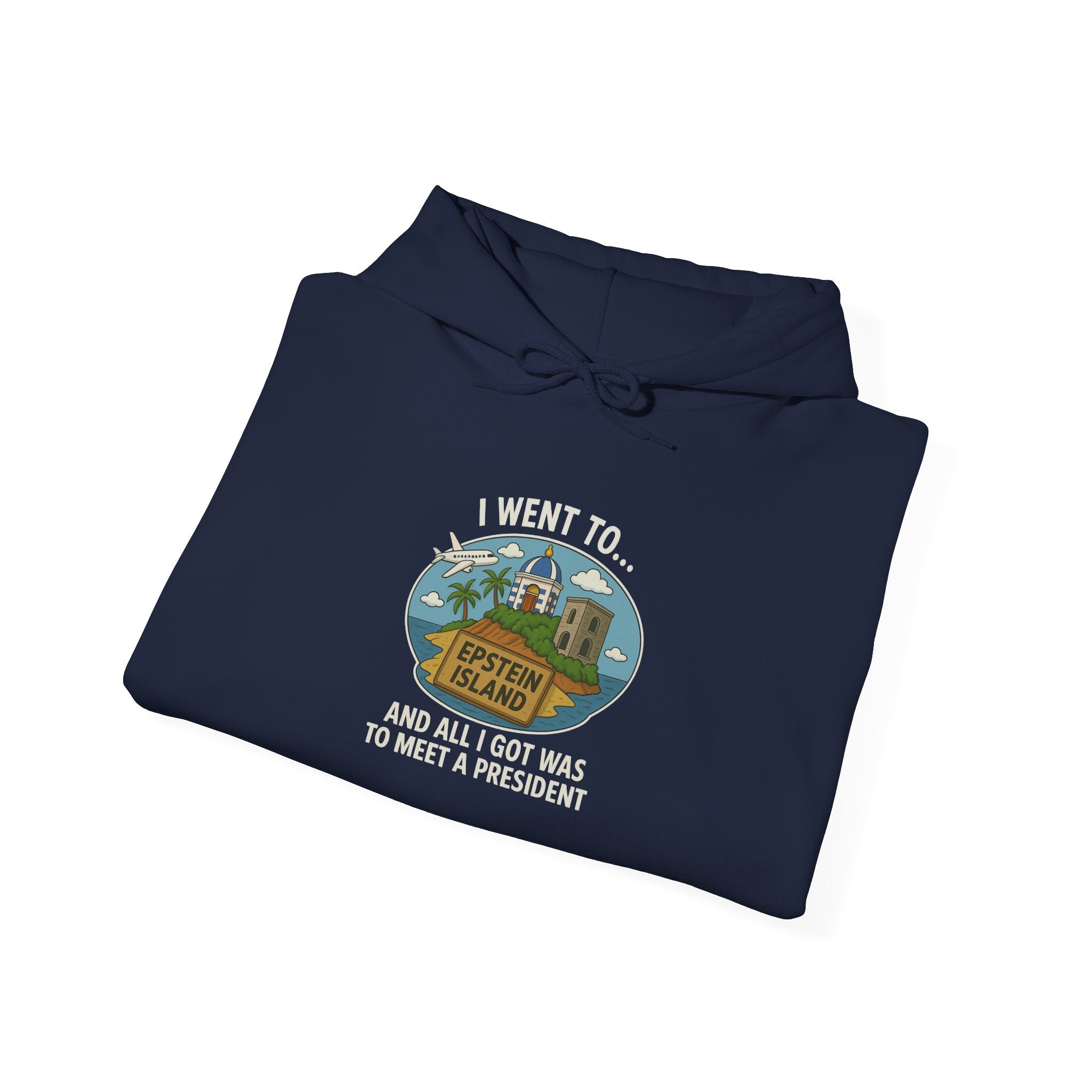 Island Souvenir – “Met a President” Parody Hoodie